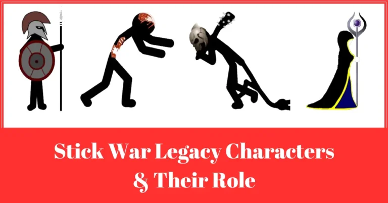 Stick War Legacy Characters & Their Role